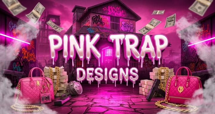 Pink Trap Designs ™️