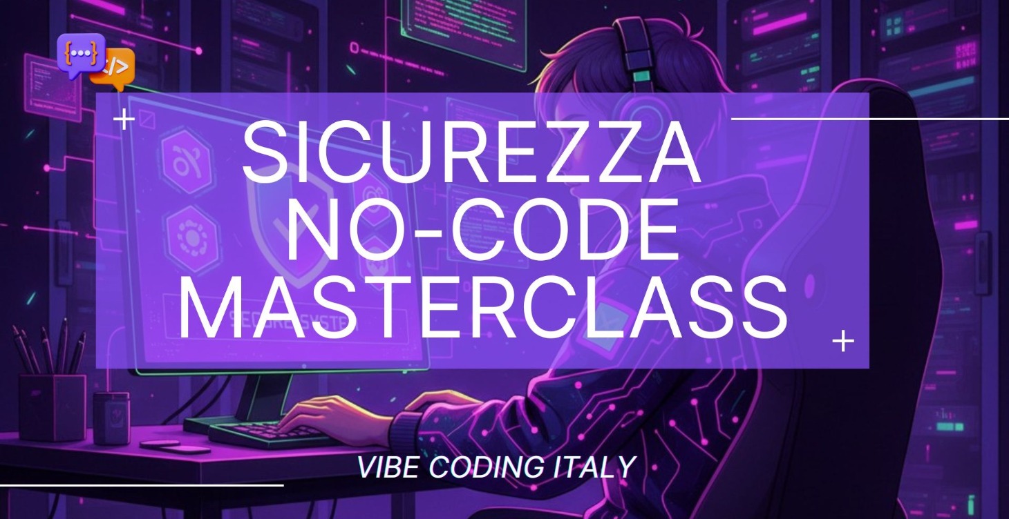 Fondamenti di Sicurezza per Creatori No-Code