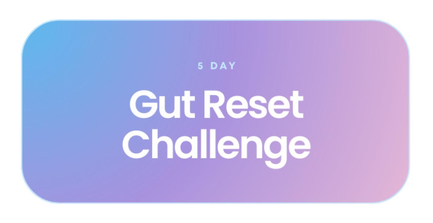 Start Here - 5 Day Gut Reset Challenge