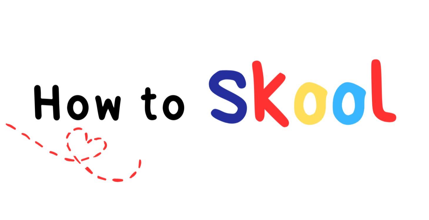 How to Skool
