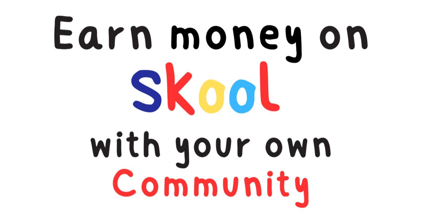 Earn money on Skool with your own community