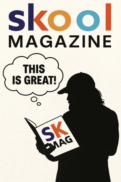  The very first Skool Magazine, I gave them a place!