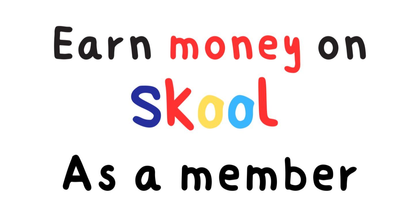 Earn money on Skool as a member