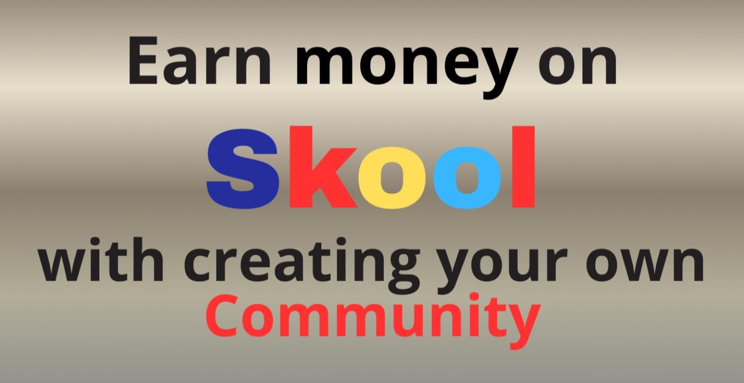 Earn money on Skool with your own community