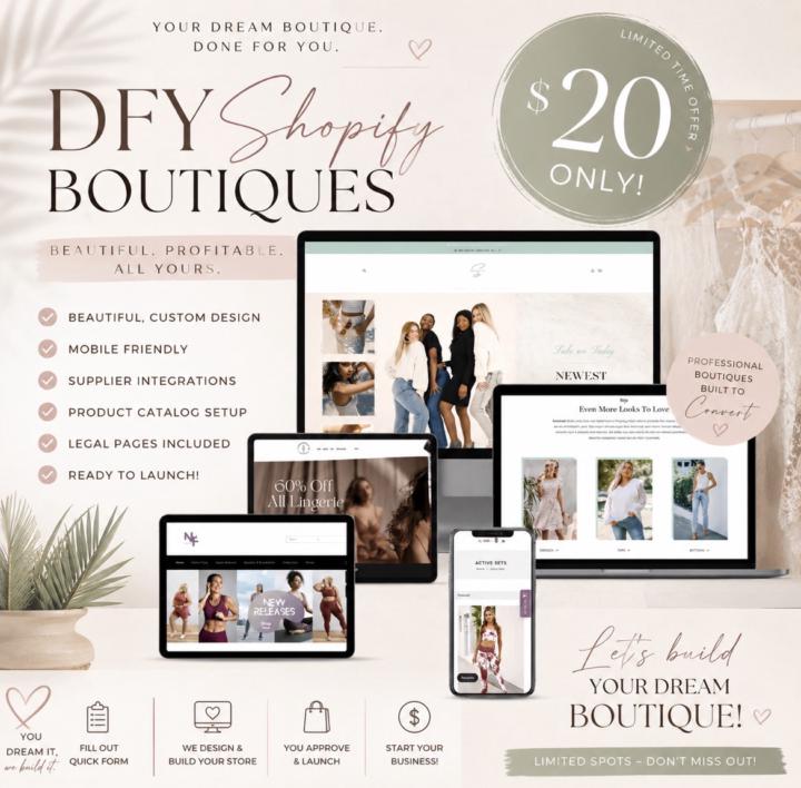DFY SHOPIFY BOUTIQUES!!!