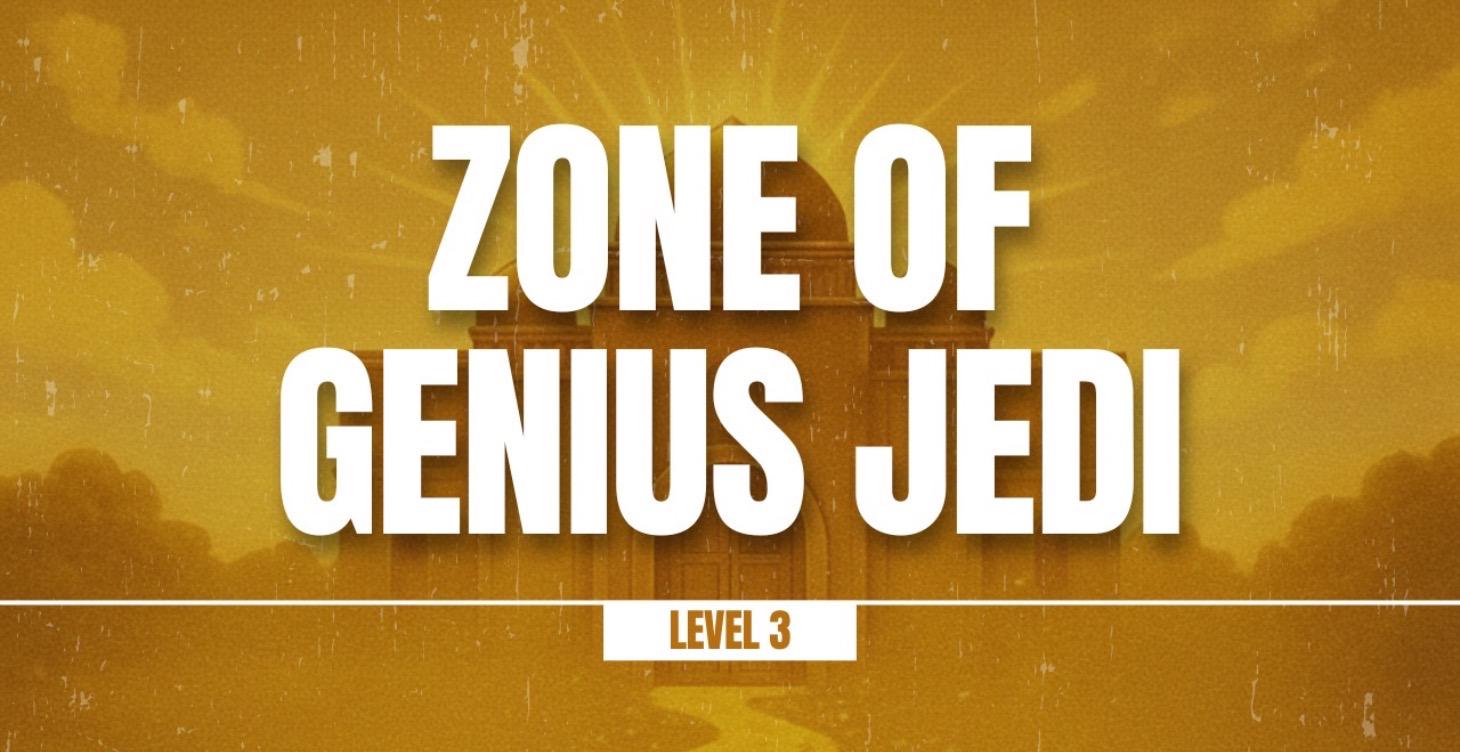 Zone Of Genius Jedi (Level 3)