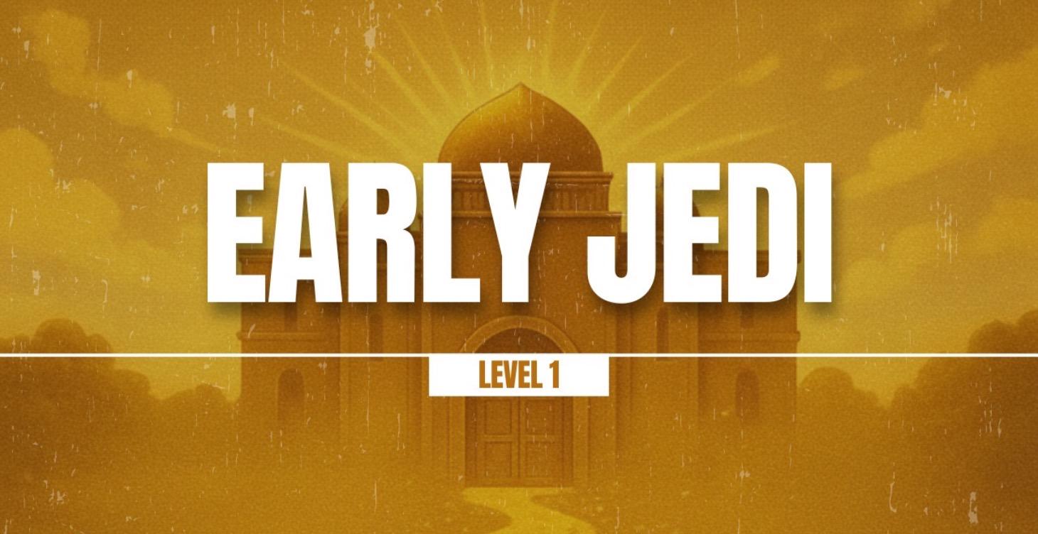 Early Jedi (Level 1)