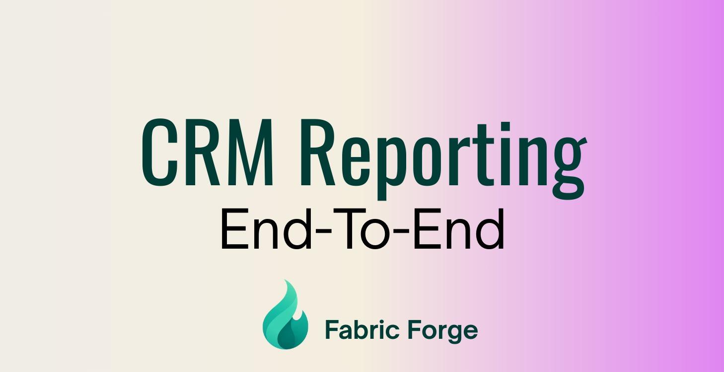 CRM Reporting - End-To-End