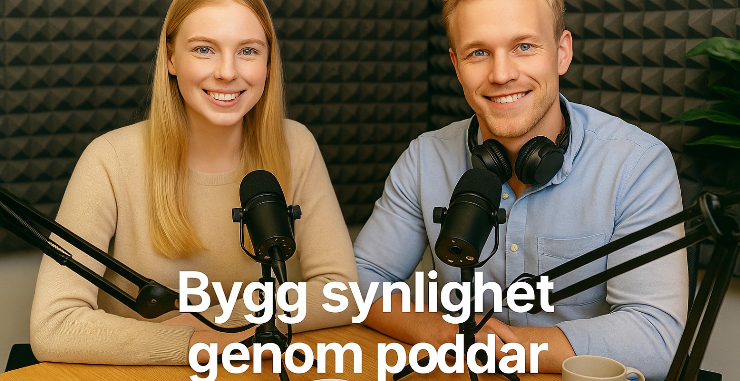 Bygg synlighet genom poddar