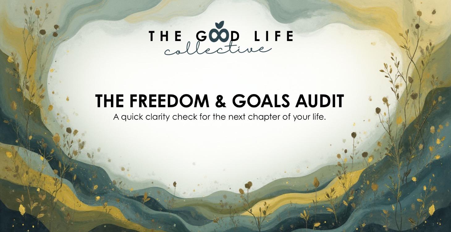 The Freedom & Goals Audit