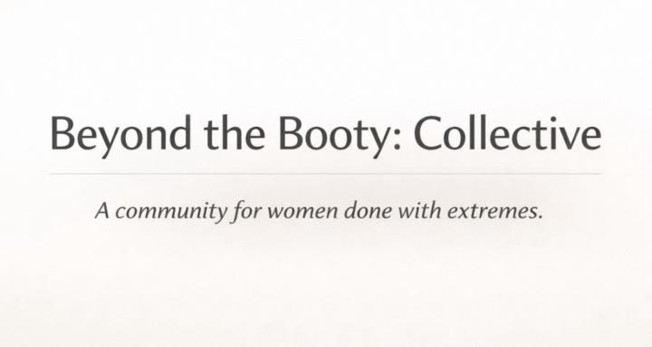 Beyond the Booty: Collective