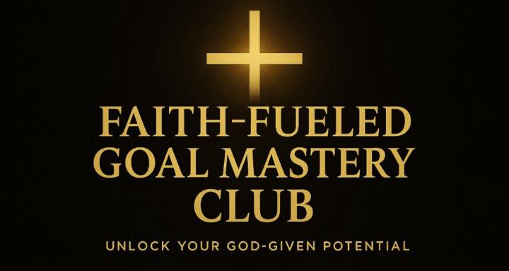 Faith-Fueled Goal Mastery Club