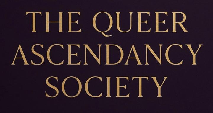 The Queer Ascendancy Society
