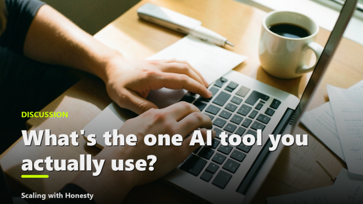 What's the one AI tool you actually use?