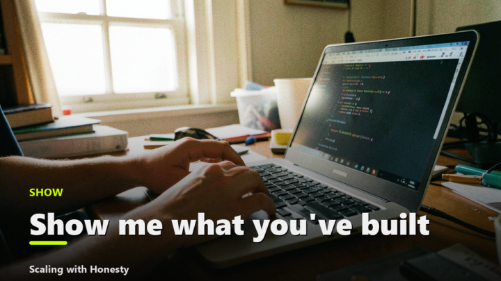 Show me what you've built