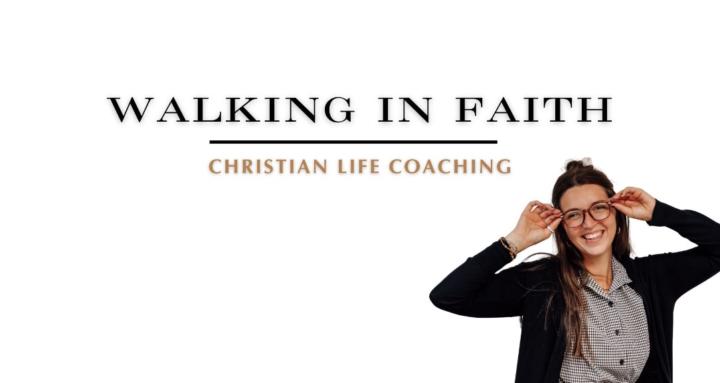 Walking in Faith-Life Coaching