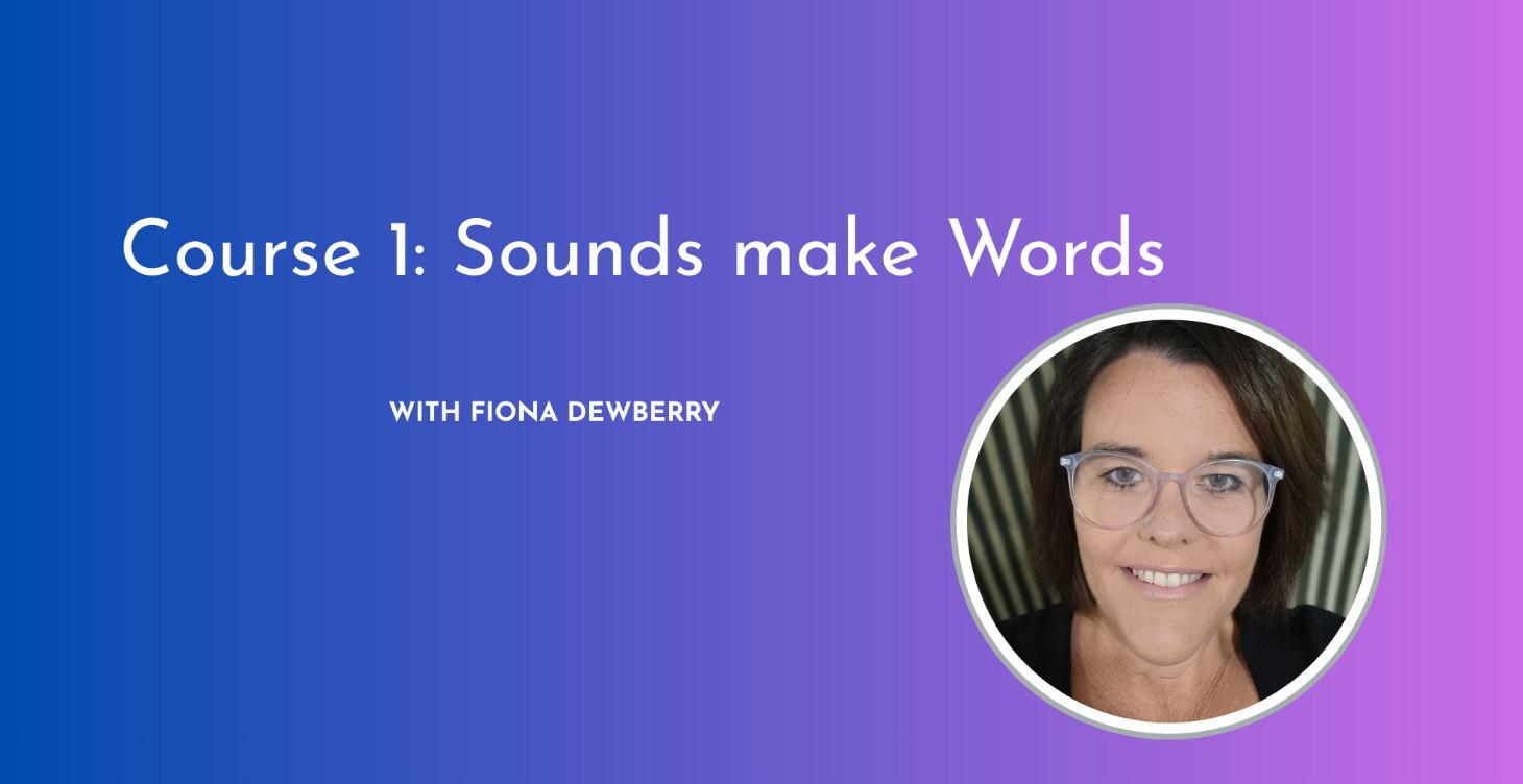 Course 1: Sounds Make Words 🔤