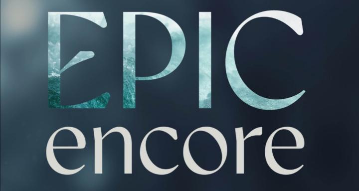 EPIC Encore