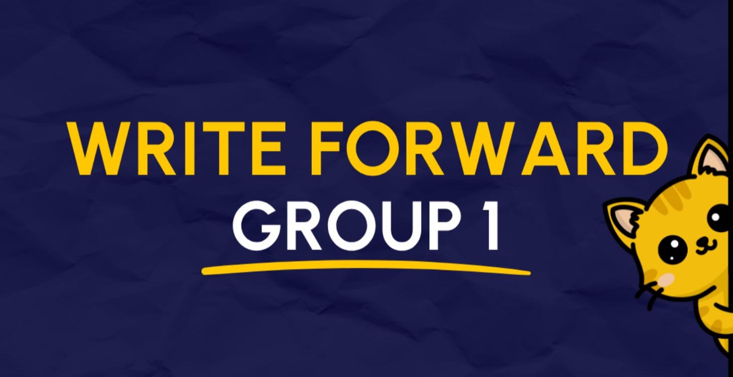 Write Forward | Group 1 Archive