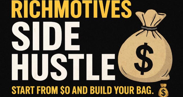 RichMotives: SIDE HUSTLES