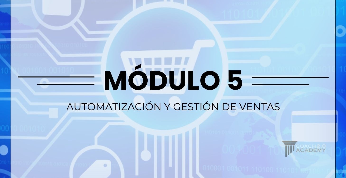 MÓDULO 5º: AUTOMATIZACIÓN Y GESTIÓN DE VENTAS