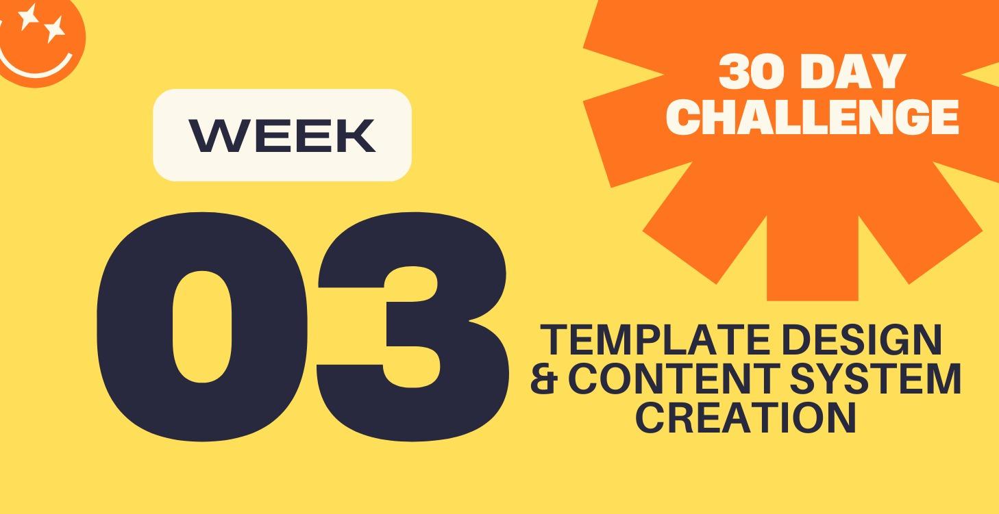 Template Design & Content System Creation (Week 3)