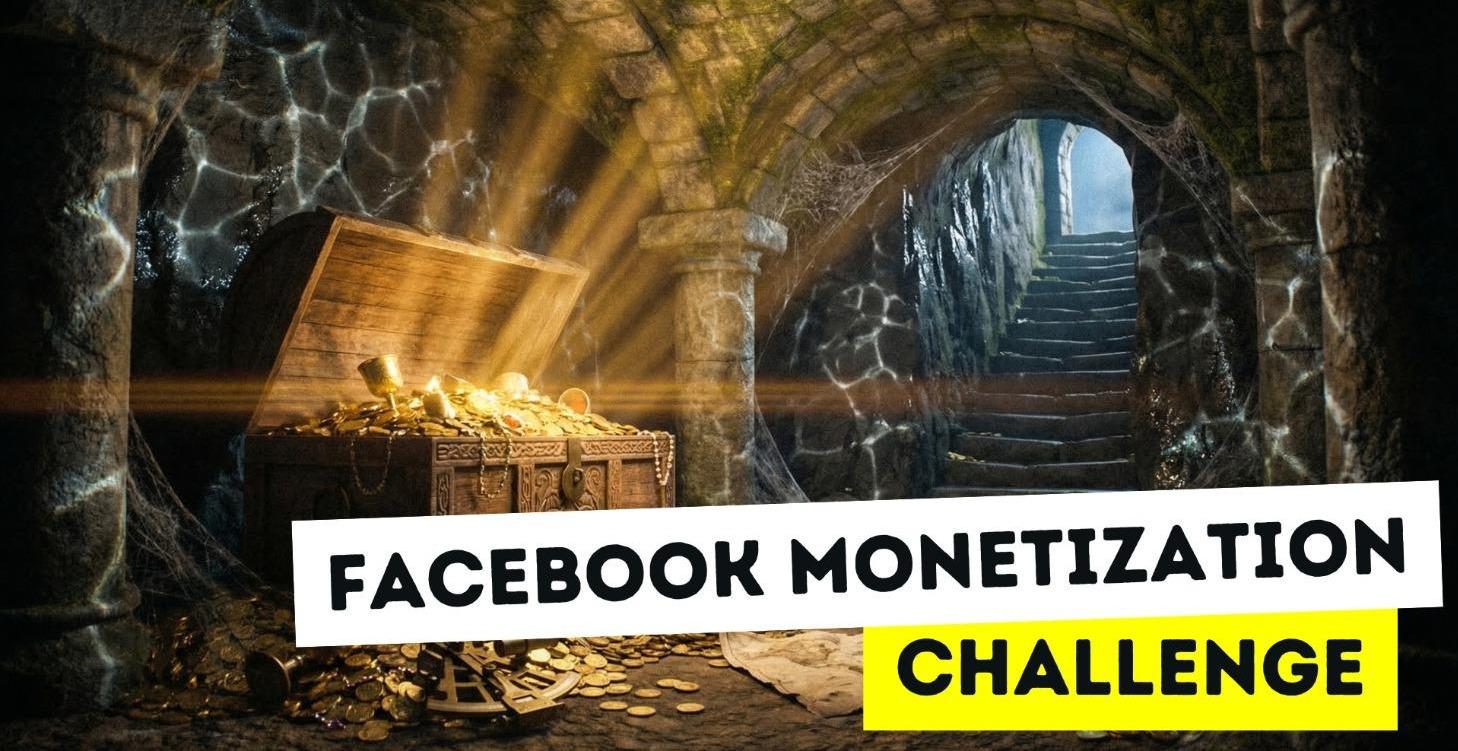 Facebook Monetization Challenge 🎯