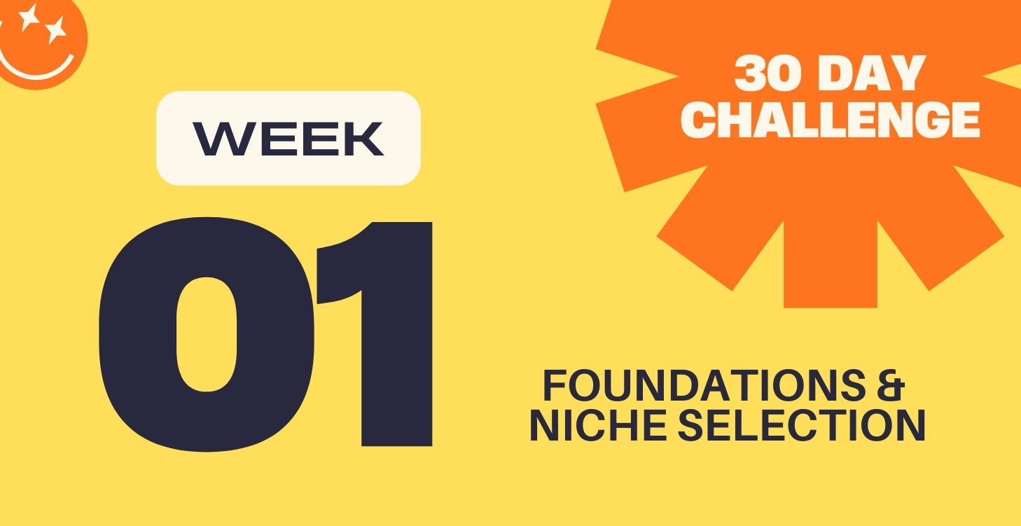 Foundation and Niche Selection (Week 1)