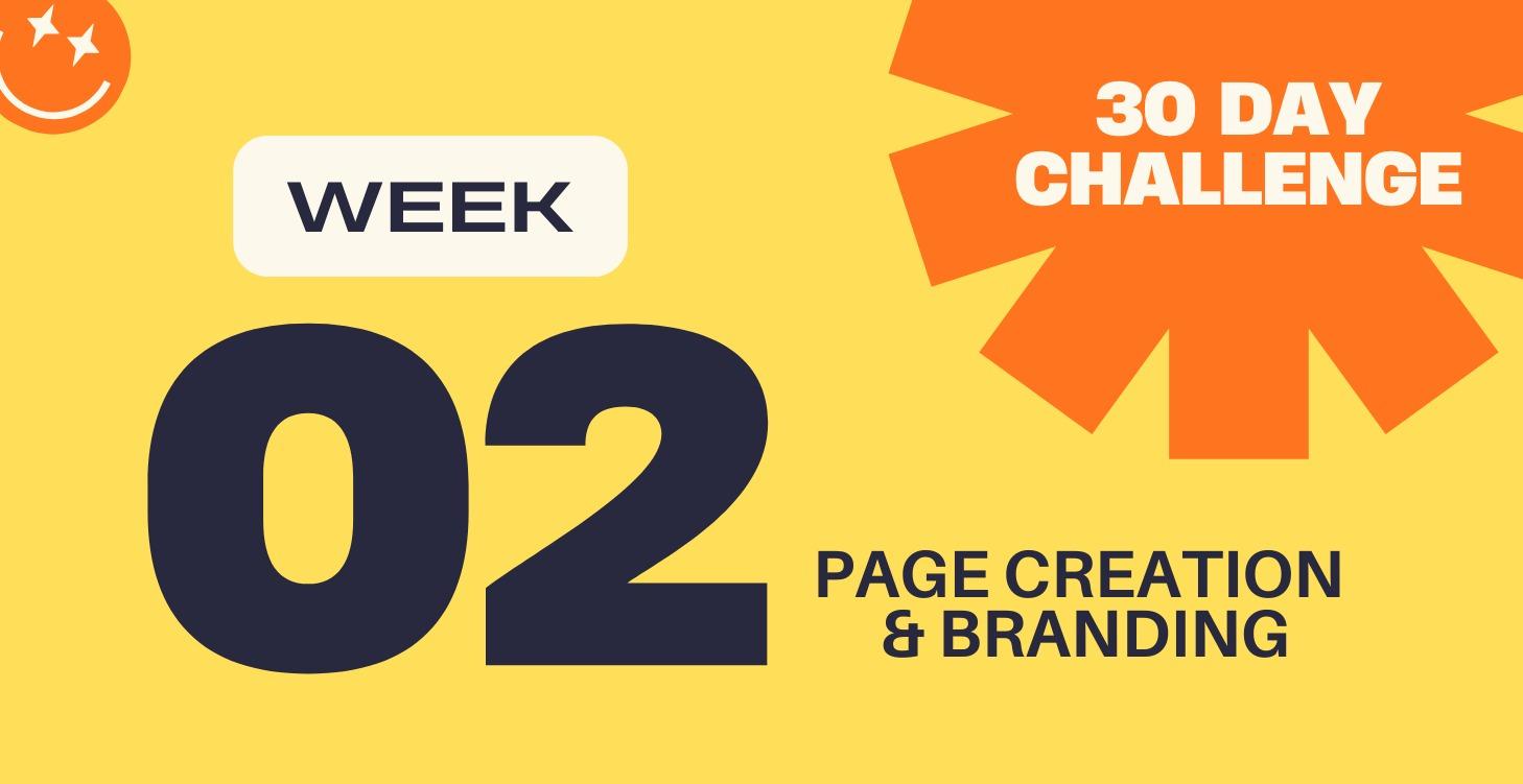 Page Creation & Branding (Week 2)