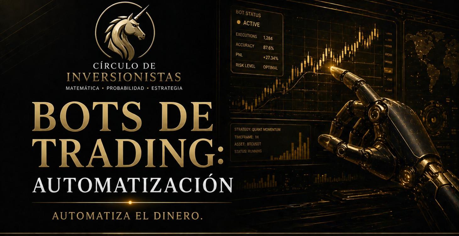 ⚙️ Bots de Trading: Automatiza el Dinero
