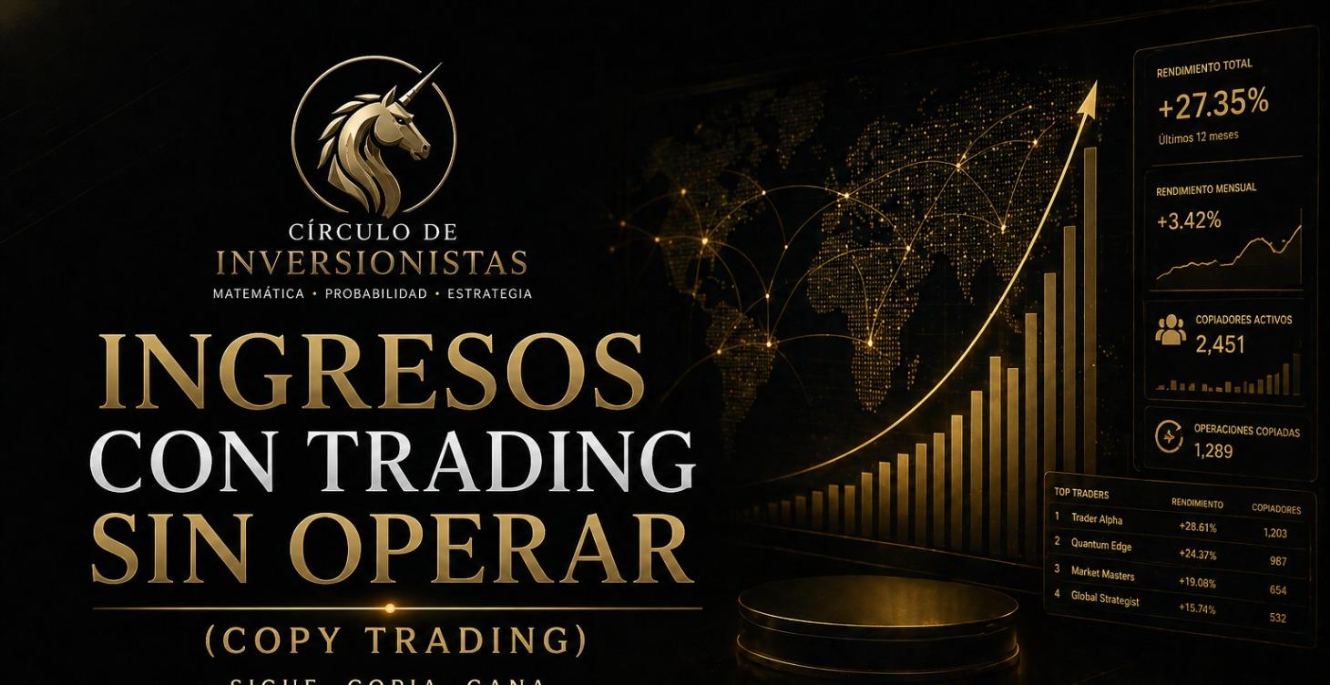 Ingresos con Trading sin operar.(Copy Trading)