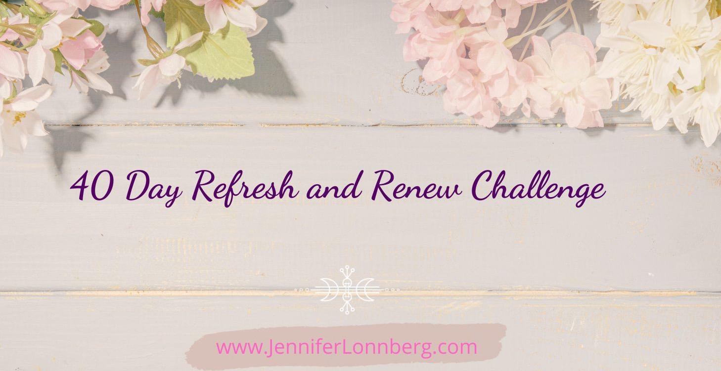 40 Day Refresh and Renew Challenge