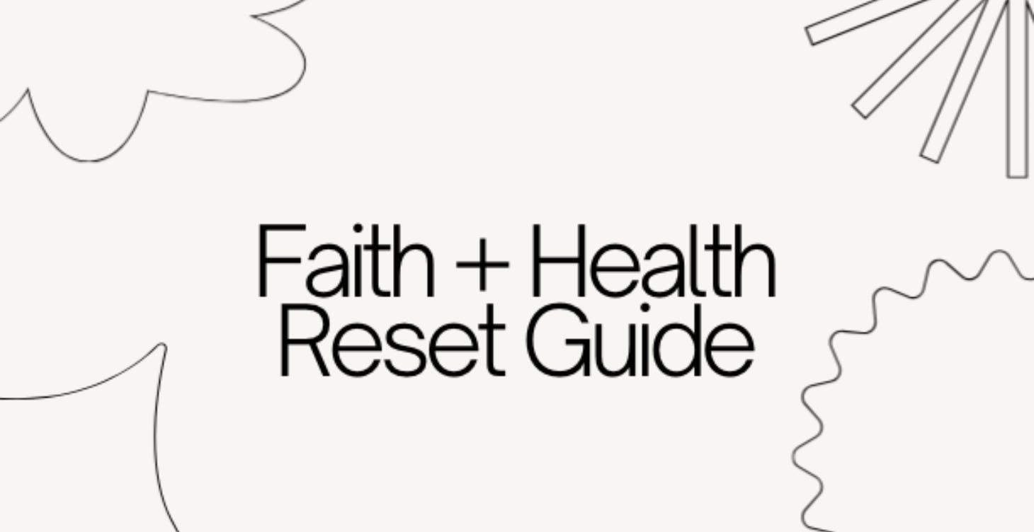 "Faith + Health Reset Guide"