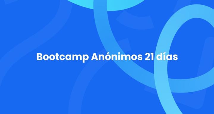 Bootcamp Anónimos 21 días