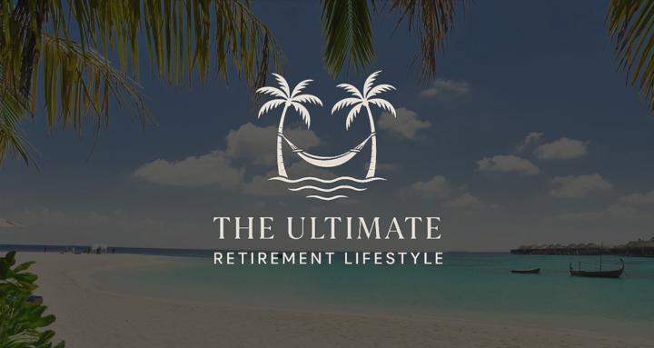Ultimate Retirement Lifestyle