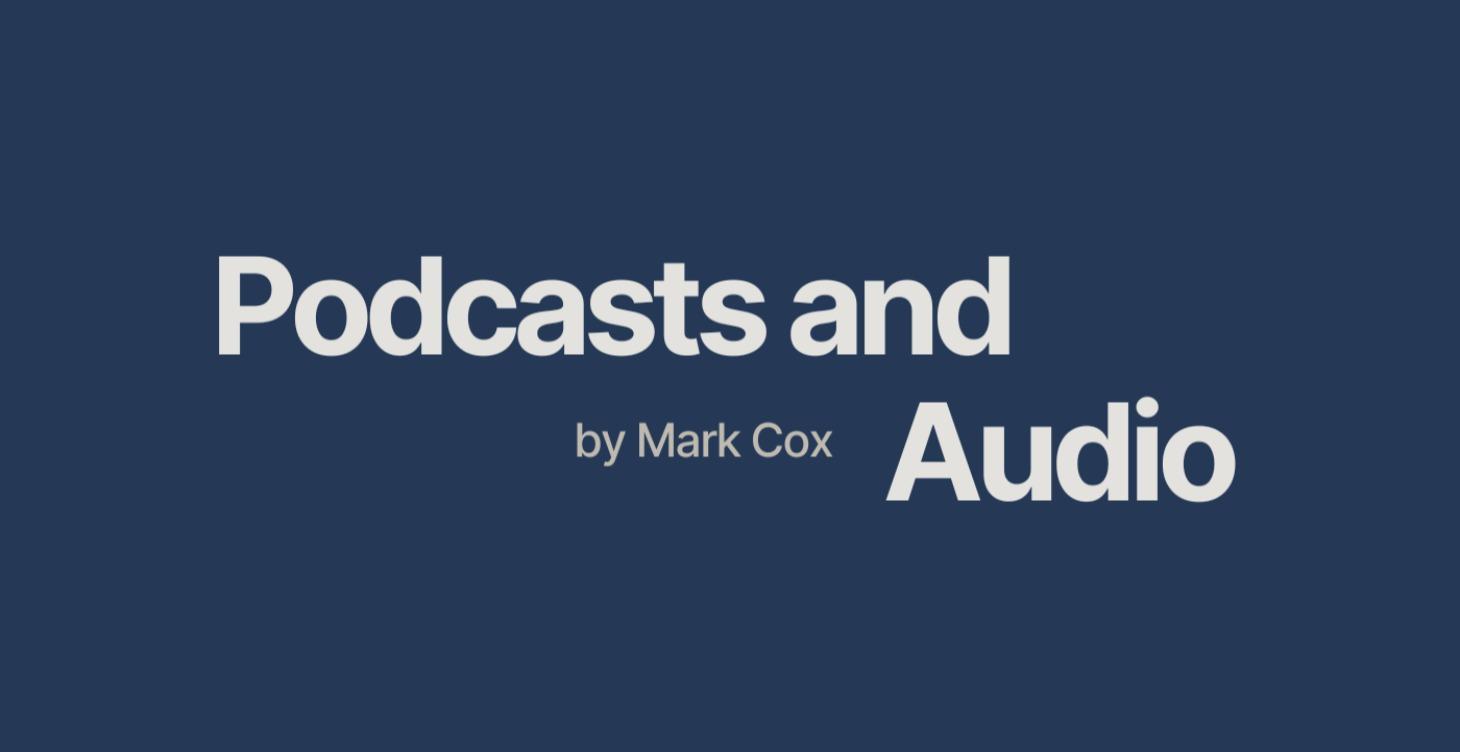 Podcasts and Audio