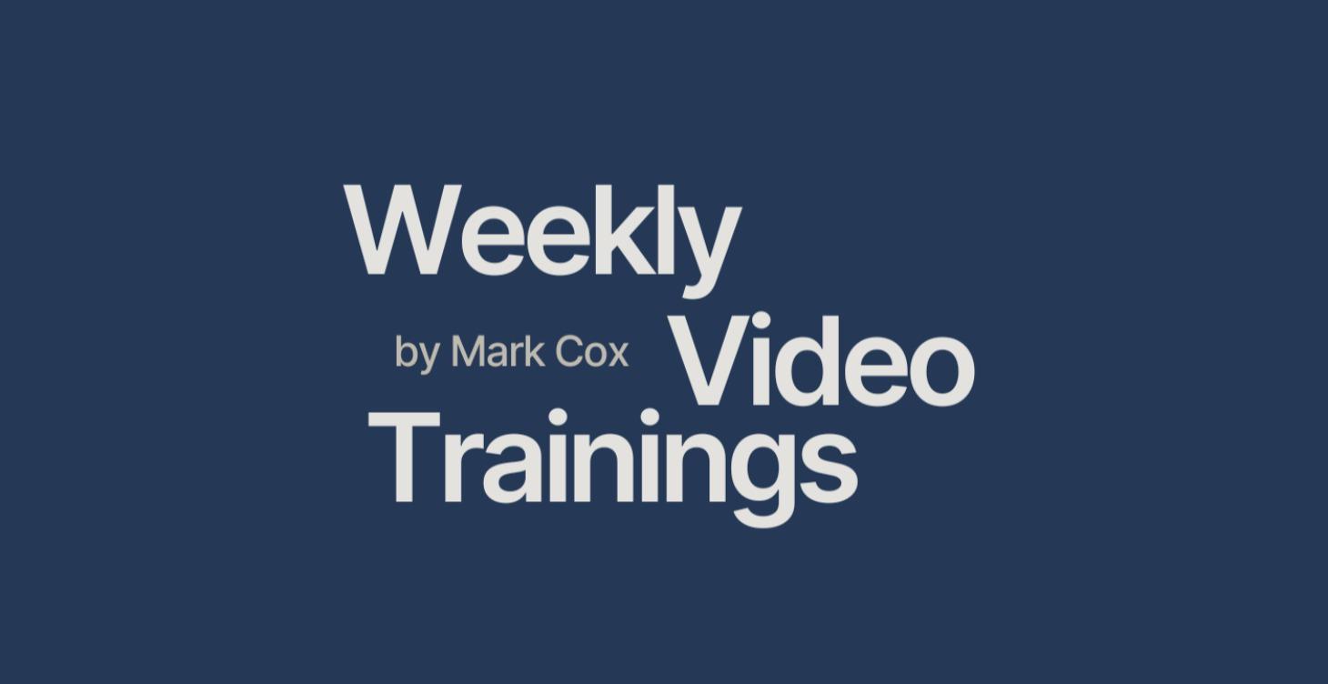 Weekly Video Trainings