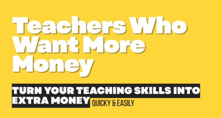 Teachers Who Want More Money