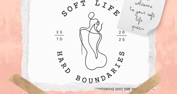 Soft Life Hard Boundaries