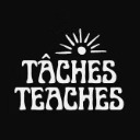 TÂCHES TEACHES