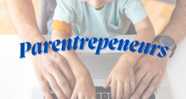 Parentrepreneurs