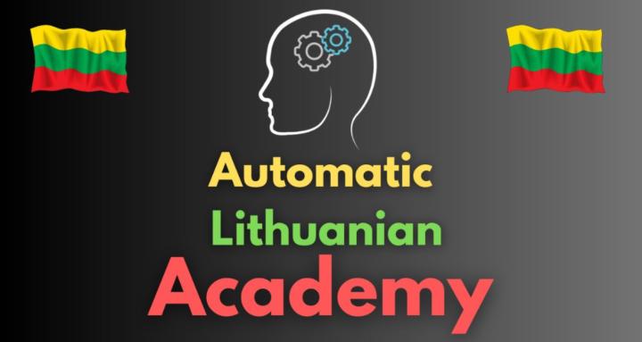 Automatic Lithuanian Academy