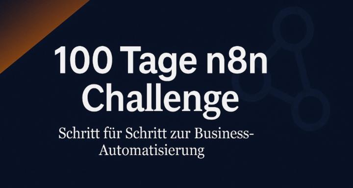 100 Tage n8n Challenge💫