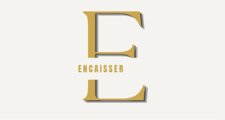 ENCAISSER 