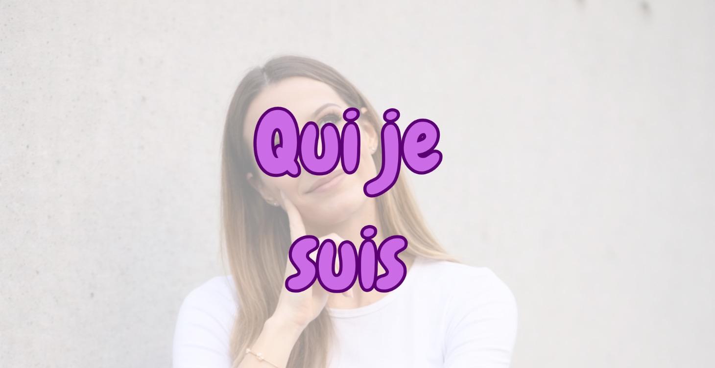 QUI JE SUIS