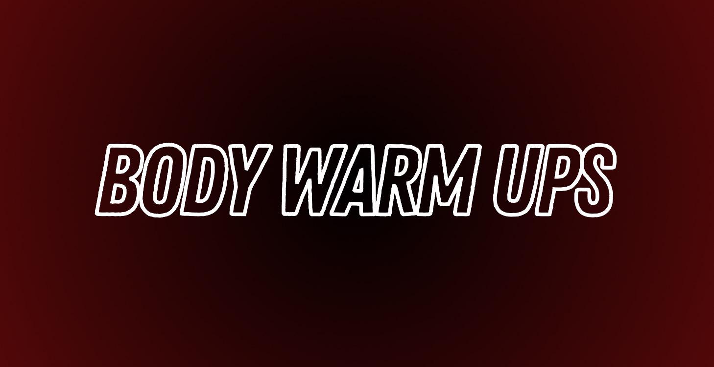 Body Warms Ups