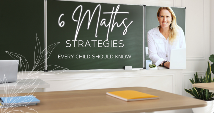 6 Simple Maths Strategies Every Child Should Know