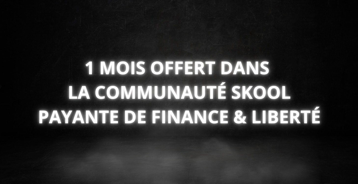 1 mois offert dans Finance & Liberté (payant)
