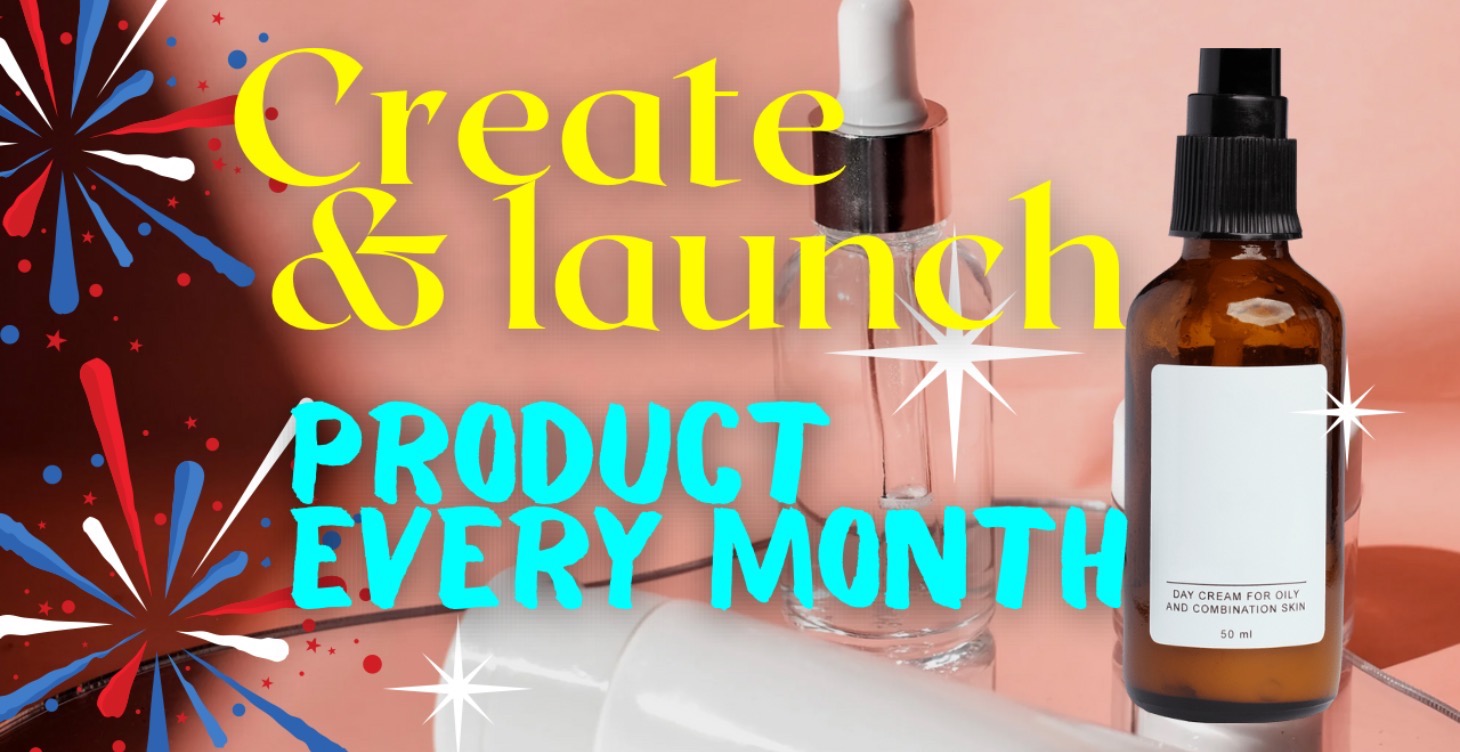 Create and launch a product every month