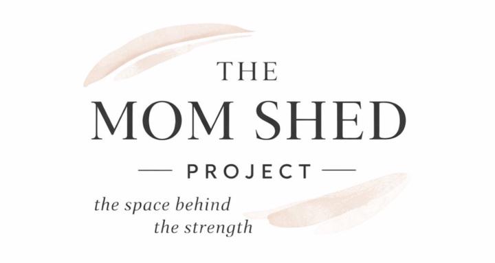 The Mom Shed Project